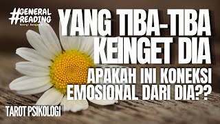 🌼 Yang tiba-tiba keinget dia PERTANDA apakah ini?? | TAROT PSIKOLOGI