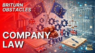 BRITURN – The Obstacles – Chapter 6: Company law | Outside Views Brexit-UK