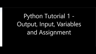 Programming in Python for Complete Beginners #1. Output, Input, Variables + Assignment