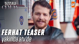 Ferhat Kanturalı Teaser | Sustalı Ceylan Yakında atv'de!