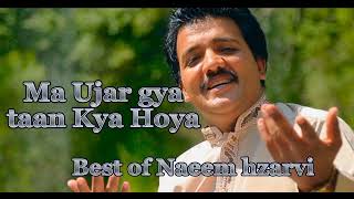 Ma Ujar gya taan Kya Hoya| Best of Naeem Hzarvi| saraiki Song 2022