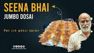 சீனா பாய் ஜம்போ தோசை | Seena bhai Jumbo Dosai | Tamilnadu Street food | Chennai