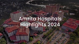 2024 Highlights | Amrita Hospitals