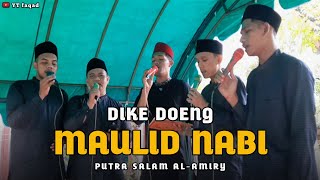 DIKE DOENG || MAULID NABI || PUTRA SALAM AL-AMIRY