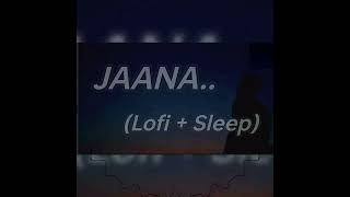 Jaana - Lofi (Slowed + Reverb)|Priyanshu pandey|Stebin Ben| SR Lofi