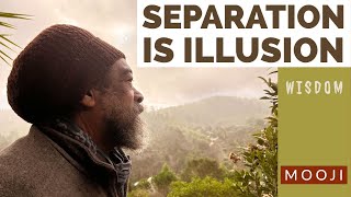 Mooji - Separation is ILLUSION - Wisdom