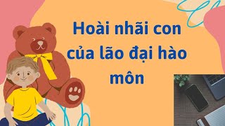 🍃TẬP 1 | AUDIO ĐAM MỸ HOÀI NHÃI CON CỦA LÃO ĐẠI HÀO MÔN