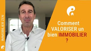 Comment valoriser un bien immobilier