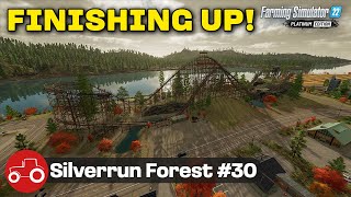 FINISHING UP!! [Silverrun Forest] FS22 Let's Play # 30