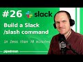 Build a Slack Slash Command - in less than 10 minutes