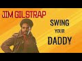 Jim Gilstrap   Swing Your Daddy