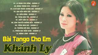 CD NHẠC XƯA KHÁNH LY - Bài Tango Cho Em || Những Tình Khúc Bất Hủ Qua Tiếng Hát KHÁNH LY
