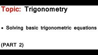 AS/A-Level Maths Trigonometry - Solving basic equations PART 2