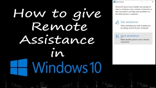 How to use QUICK ASSIST  in Windows 10!