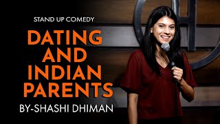 Dating and Indian Parents | Stand Up Comedy | Shashi Dhiman