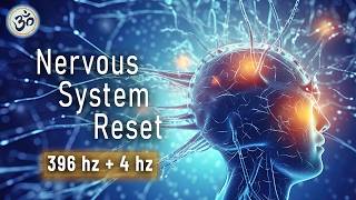 Deep Nervous System Reset, 396 Hz + 4 Hz, Binaural Beats, Restore Body Healing Energy
