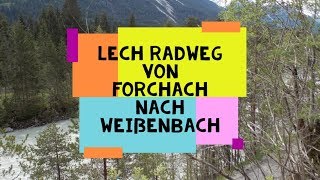 LECH RADWEG von Forchach nach Weißenbach