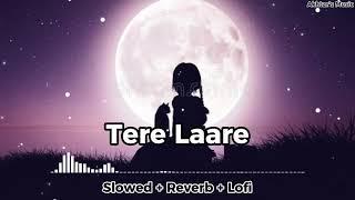 Tere Laare - Afsana Khan [Slowed   Reverb] Amrit Khan - New Punjabi Song #slowedandreverb