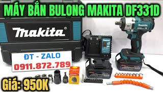 Review Báo Giá Bộ Máy Bắn Bulong MAKITA DF331D Đầu 2 Trong 1 Vừa Bắn Bulong Vừa Bắn Vít