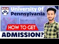 Get Admission with 100% Scholarship in University of Pennsylvania | How to Apply ?