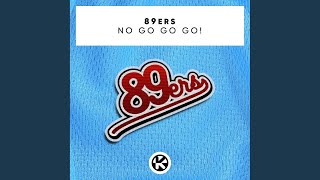 No Go Go Go!