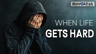 WHEN LIFE GETS HARD - Powerful Hadith To Help You