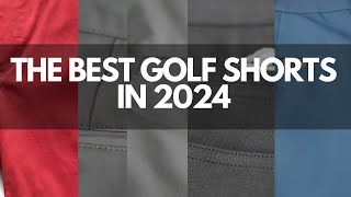 THE BEST GOLF SHORTS IN 2024 // 2024 BEST SHORTS REVIEW