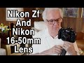 Nikon Zf with Nikon 16- 50mm DX Lens