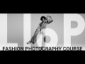 Fashion Photography Course - London Institute of Photography