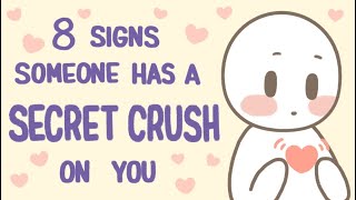 8 Signs Someone Has A Secret Crush On You