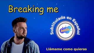 Breaking Me 💔 Topic A7s - Subtitulada Español