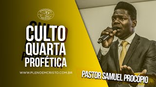 Pr Samuel Procópio I Culto Quarta Profética