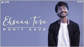 Mohit Gaur - Ehsaan Tera (Cover)