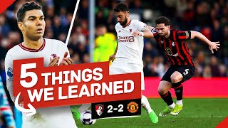 Casemiro Is DONE! Failure To Capitalise! 5 Things We Learned... Bournemouth 2-2 Man United