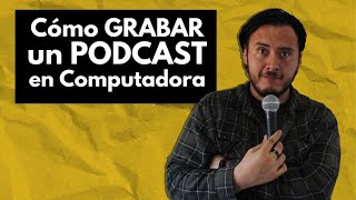 15 ► Cómo grabar un podcast en computadora/laptop ► Curso GRATIS Cómo hacer un Podcast