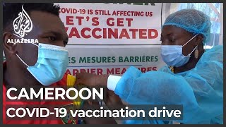 Cameroon launches COVID-19 vaccination drive before AFCON