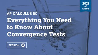 2021 Live Review 6 | AP Calculus BC | Everything You Need to Know About Convergence Tests