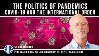 The Politics of Pandemics: Covid-19 and the International Order - Dr Mark Beeson