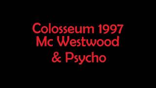 Colosseum 1997 Mc Westwood \u0026 Psycho