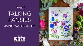 Learn How To Paint Talking Pansies | Loose Watercolor Painting by Sarah Cray and Let's Make Art