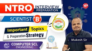 Important Topics \u0026 Preparation Strategy for NTRO Computer Science Scientist B Interviews