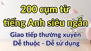 200 Cụm Từ Tiếng Anh Siêu Ngắn Giao tiếp thường xuyên - Dễ Thuộc - Dễ sử dụng | Lizenglish