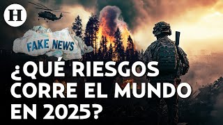 ¡Guerras, Fake News y Crisis Ambiental! Estas son los principales riesgos globales en 2025