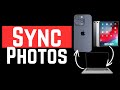 How To Sync Your Photos Across All Apple Devices (iPhone, iPad and Mac)