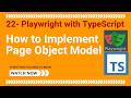 22 - Playwright with TypeScript - How to implement Page Object Model (POM)
