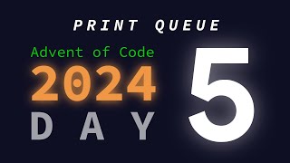 Day 5: Print Queue | Advent of Code 2024