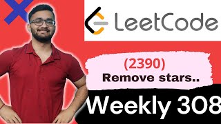 2390. Removing Stars From a String | Leetcode Weekly Contest 308 | LeetCode 2390