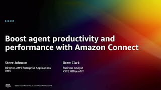 AWS re:Invent 2022 - Boost agent productivity and performance with Amazon Connect (BIZ205)