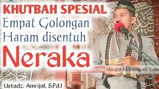 Khutbah Jumat : Empat Golongan Haram disentuh Neraka