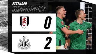 Fulham 0 Newcastle United 2 | EXTENDED FA Cup Highlights